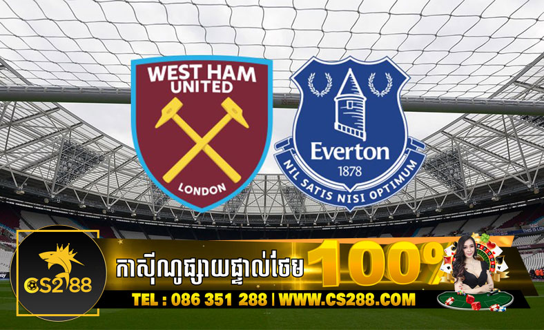 ព្យាករណ៍គូ West Ham United vs​ Everton (EPL)​